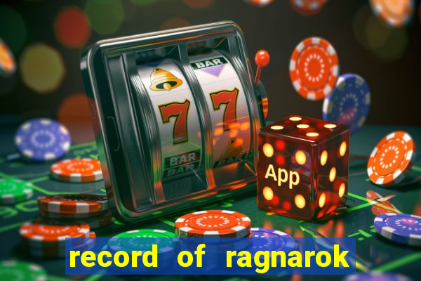 record of ragnarok 3 temporada ep 1